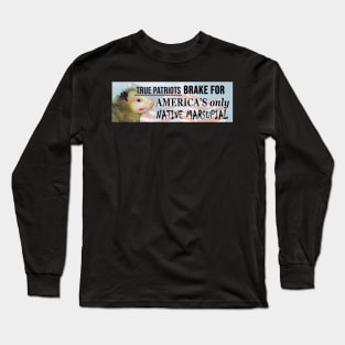 possum sticker - I brake for America's only native marsupial - funny opossum bumper sticke Long Sleeve T-Shirt